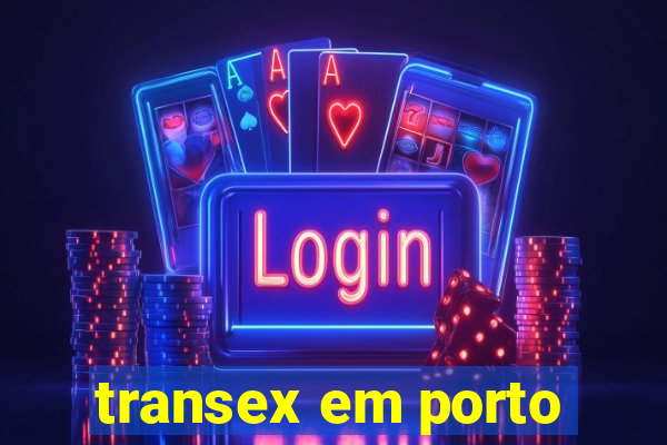transex em porto